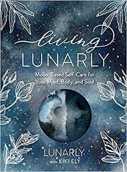 (image for) Living Lunarly (hc) by Kiki Ely - Click Image to Close